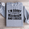 Im Sorry If I Offended You Sweatshirt 1