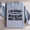 Im Sorry If I Offended You Sweatshirt 1