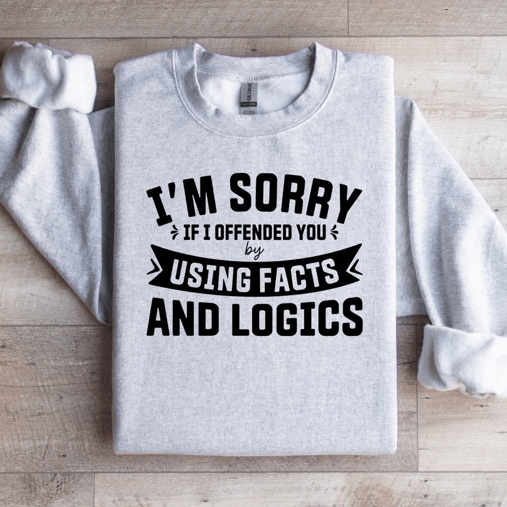 Im Sorry If I Offended You Sweatshirt 3