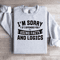 Im Sorry If I Offended You Sweatshirt 3