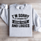Im Sorry If I Offended You Sweatshirt 3