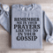 Remember Me In Your Prayers Sweatshirt 0