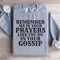 Remember Me In Your Prayers Sweatshirt 0