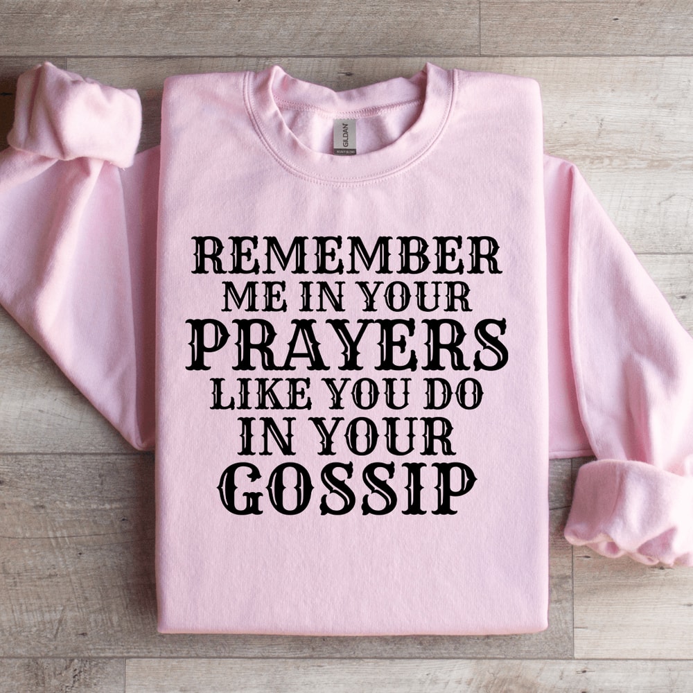 Remember Me In Your Prayers Sweatshirt 1