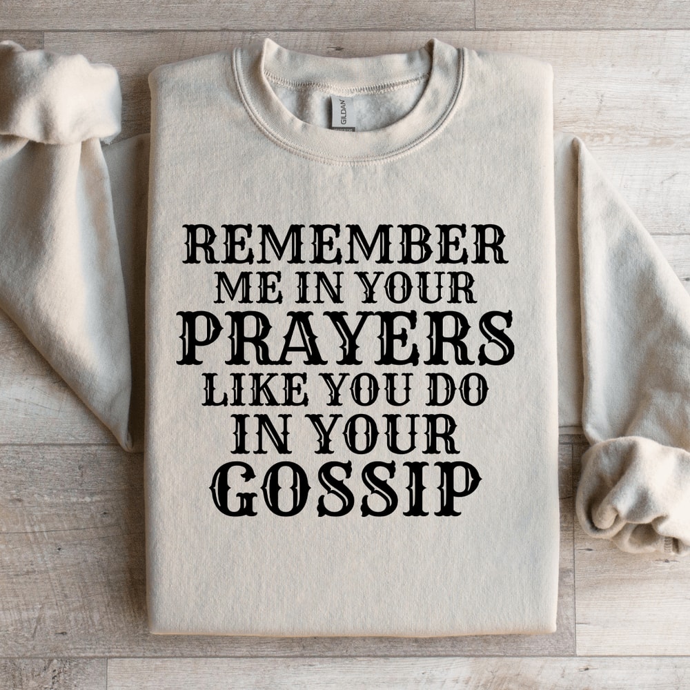 Remember Me In Your Prayers Sweatshirt 2
