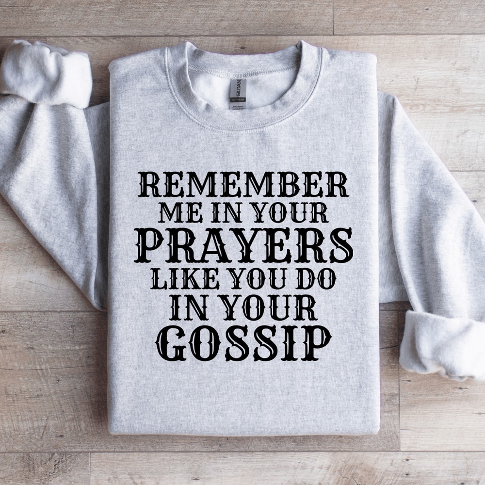 Remember Me In Your Prayers Sweatshirt 3
