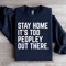 Stay Home Its Too Peopley Out There Sweatshirt 1