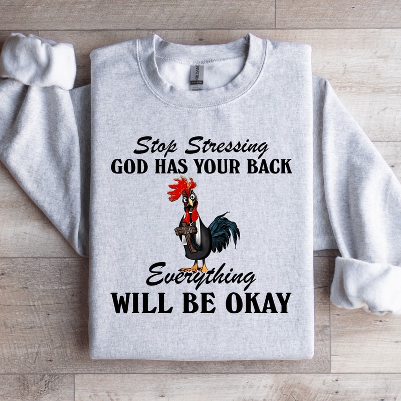 Stop Stressing God Has Your Back Sweatshirt 3