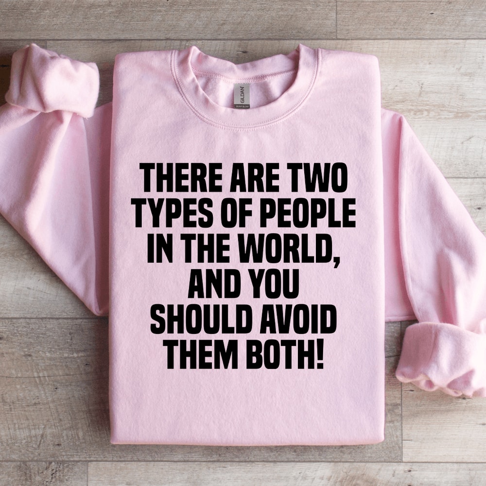 There Are Two Types Of People In The World Sweatshirt 1
