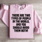 There Are Two Types Of People In The World Sweatshirt 1