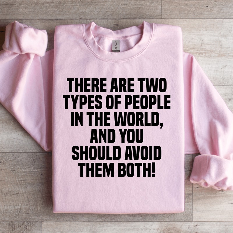 There Are Two Types Of People In The World Sweatshirt 1