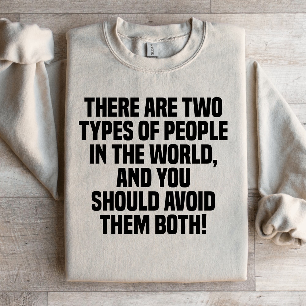 There Are Two Types Of People In The World Sweatshirt 2