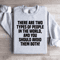 There Are Two Types Of People In The World Sweatshirt 3