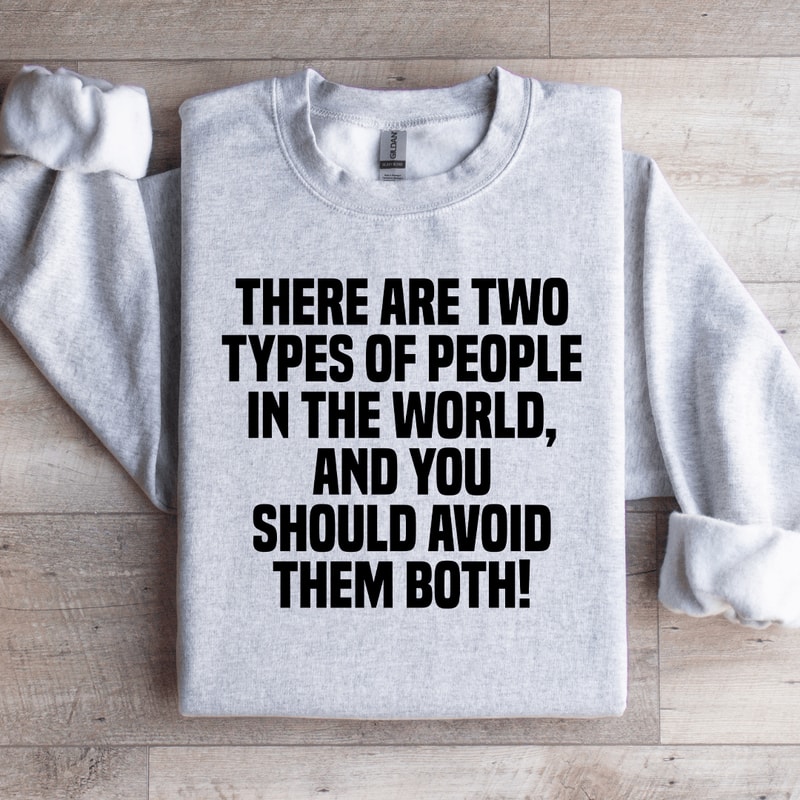 There Are Two Types Of People In The World Sweatshirt 3