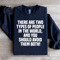 There Are Two Types Of People In The World Sweatshirt 4