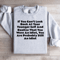 If You Cant Look Back At Your Younger Self Sweatshirt 4