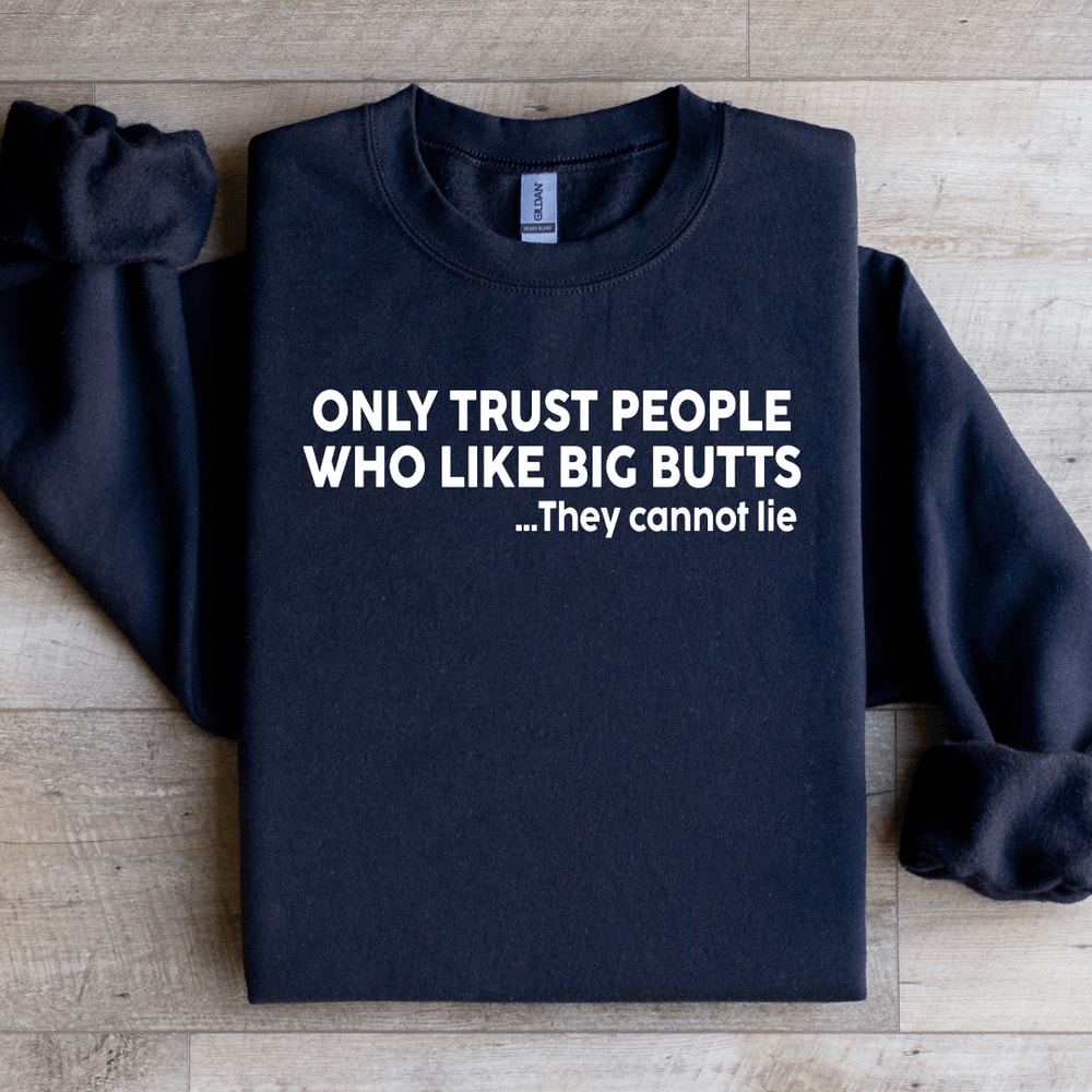 Only Trust People Who Like Big Sweatshirt 1