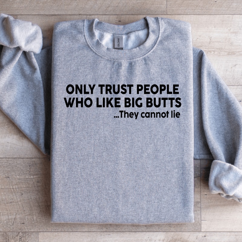 Only Trust People Who Like Big Sweatshirt 2
