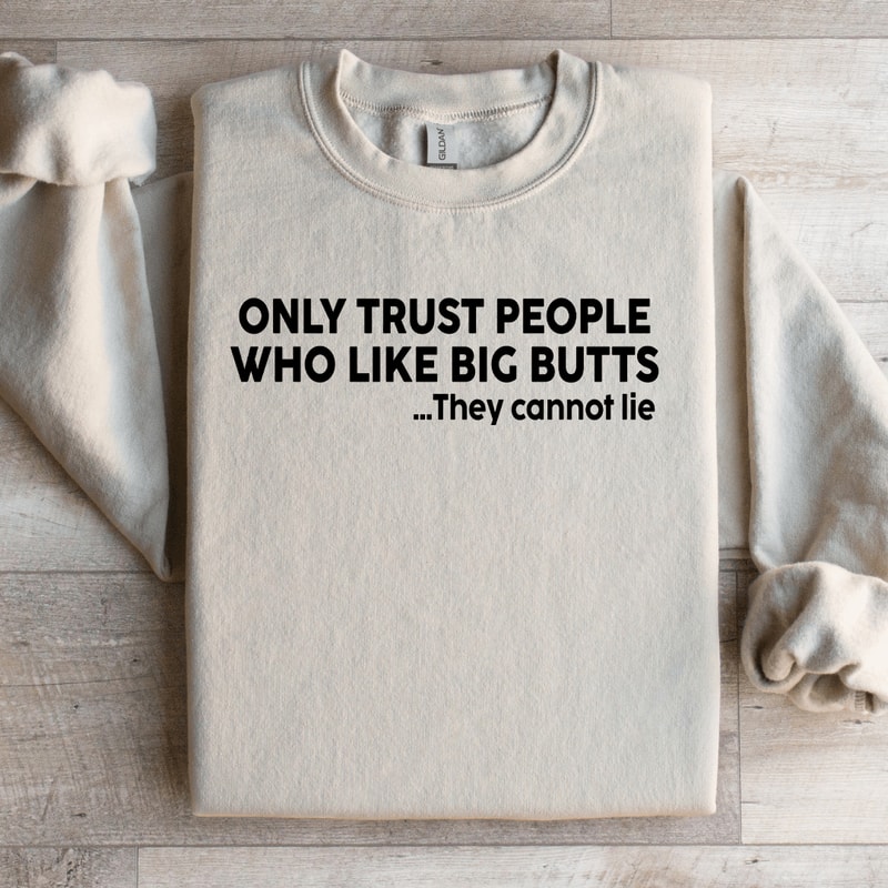 Only Trust People Who Like Big Sweatshirt 4