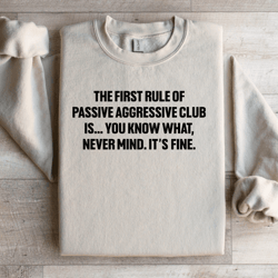 the first rule of passive aggressive club sweatshirt