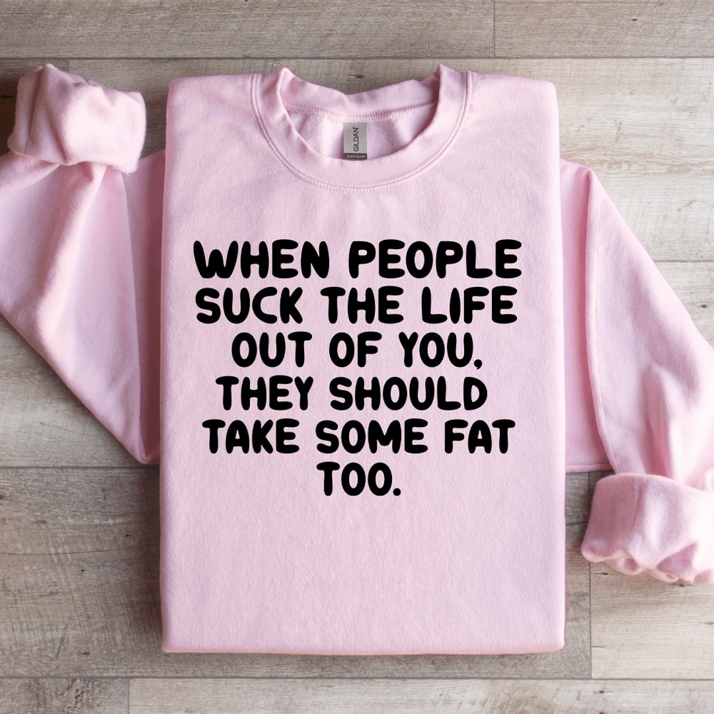 When People SckThe Life Sweatshirt 3