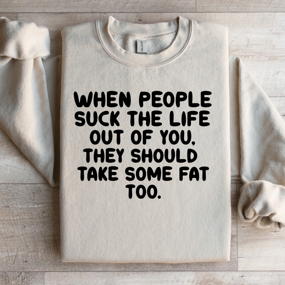 When People SckThe Life Sweatshirt 4