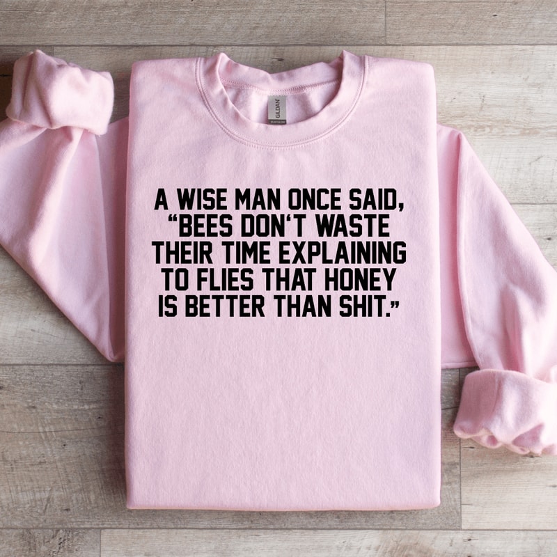 A Wise Man Once Said Sweatshirt 2