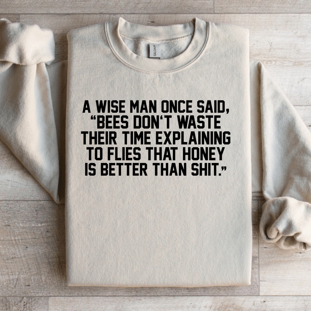 A Wise Man Once Said Sweatshirt 3