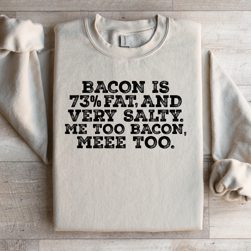 Bacon Is 73 Fat Sweatshirt 3
