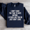 I Dont Have The Time To Hate Anyone Sweatshirt 1