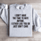 I Dont Have The Time To Hate Anyone Sweatshirt 4