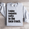 I Enjoy Romantic Walks To The Taco Truck Sweatshirt 0