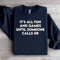 Its All Fun And Games Sweatshirt 0