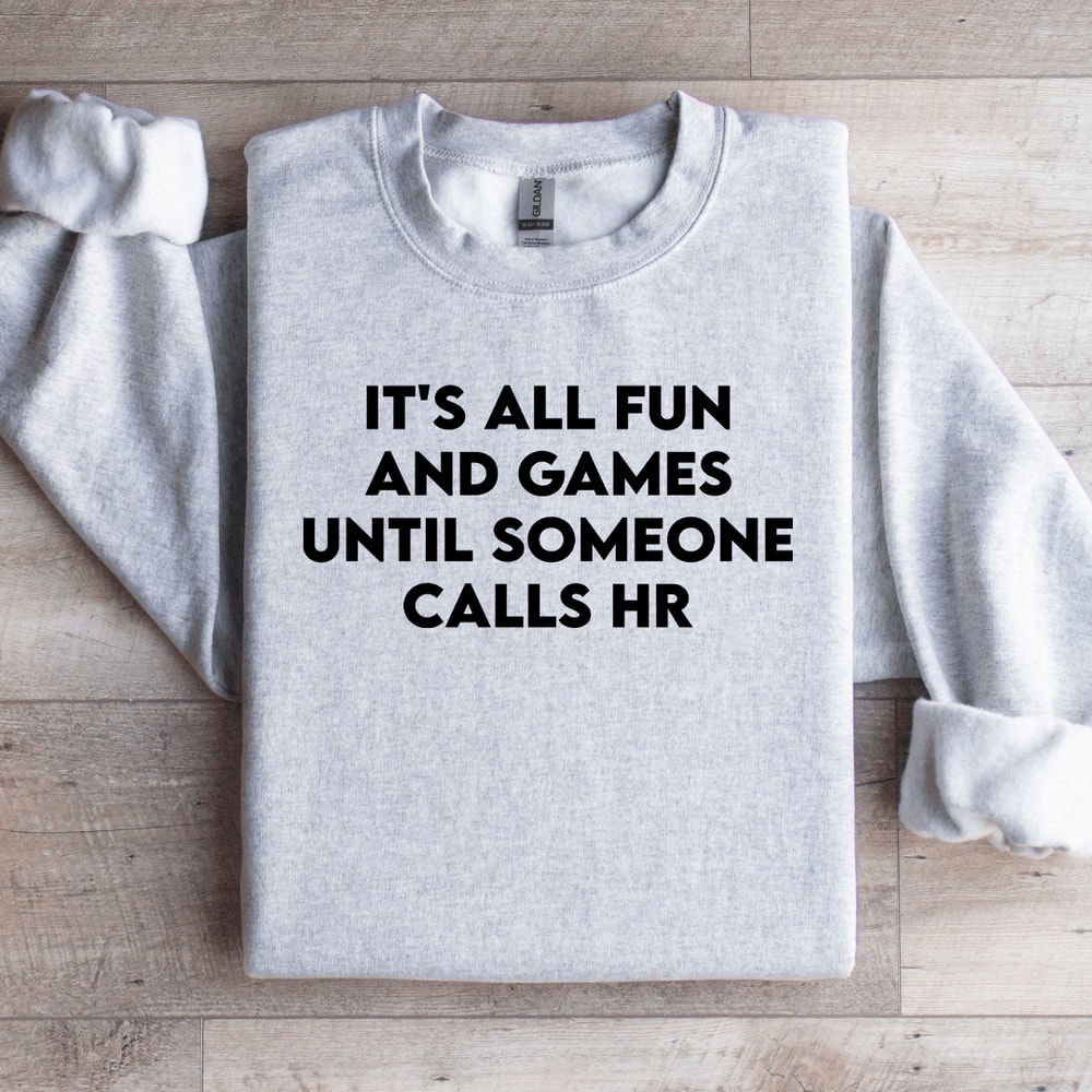 Its All Fun And Games Sweatshirt 4