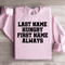 Last Time Hungry First Name Always Sweatshirt 1