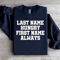Last Time Hungry First Name Always Sweatshirt 4