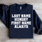 Last Time Hungry First Name Always Sweatshirt 4