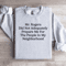 Mr Rogers Did Not Adequately Prepare Sweatshirt 4