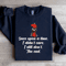 Once Upon A Time I Didnt Care Sweatshirt 1