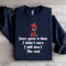 Once Upon A Time I Didnt Care Sweatshirt 1