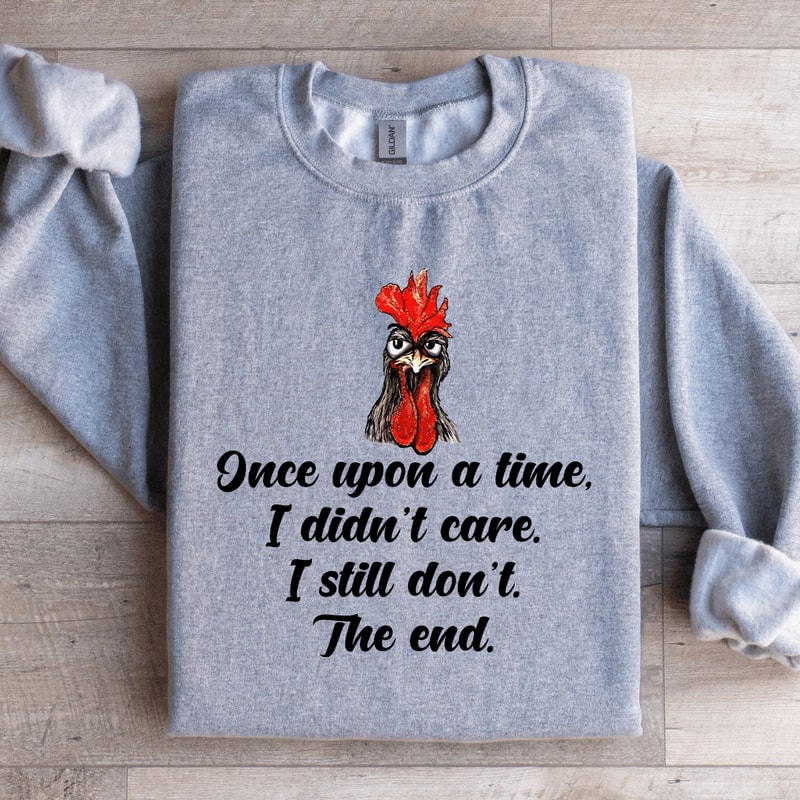 Once Upon A Time I Didnt Care Sweatshirt 2