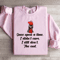 Once Upon A Time I Didnt Care Sweatshirt 0