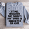 At Times Im Grateful That Thoughts Sweatshirt 0
