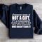 Common Sense Is Not A Gift Sweatshirt 1