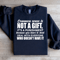 Common Sense Is Not A Gift Sweatshirt 1