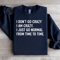 I Dont Go Crazy I Am Crazy Sweatshirt 1