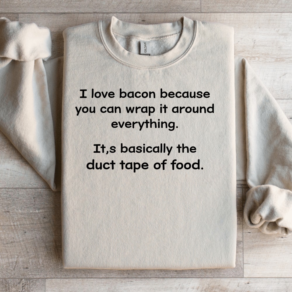 I Love Bacon Because You Can Wrap Sweatshirt 3