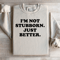 Im Not Stubborn My Way Is Just Better Sweatshirt 1