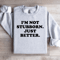 Im Not Stubborn My Way Is Just Better Sweatshirt 2
