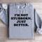 Im Not Stubborn My Way Is Just Better Sweatshirt 4